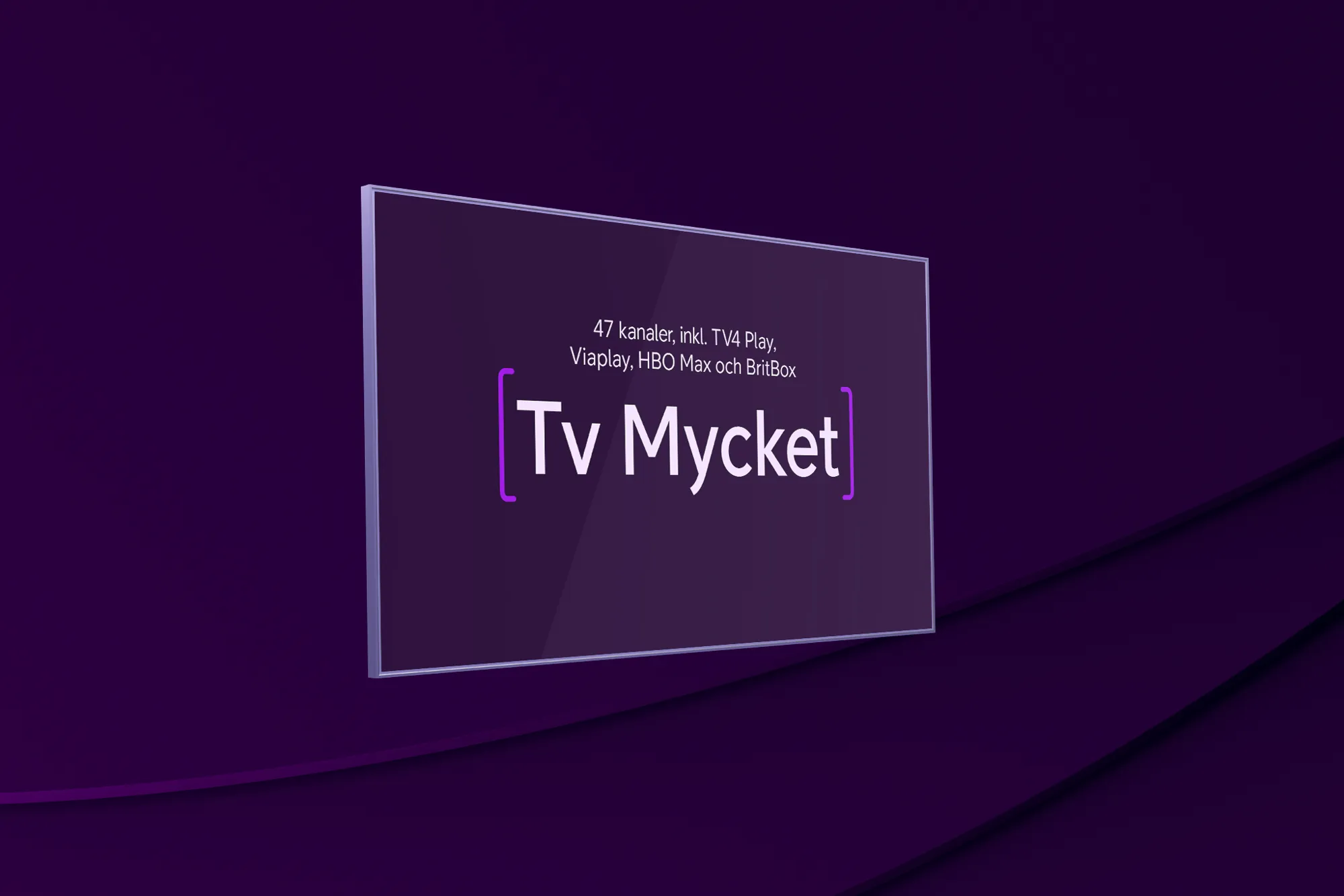 Tv-skärm med texten "Tv Mycket" och "47 kanaler, inkl. TV4 Play, Viaplay, HBO Max och BritBox." ovanför, mot mörklila bakgrund – som representerar vårt maxade tv-paket Tv Mycket.